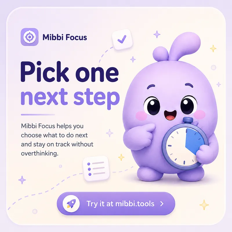 What Should I Do First? How to Pick One Next Step When Everything Feels Urgent